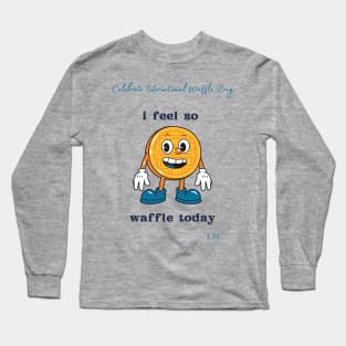 Celebrate International Waffle Day Long Sleeve T-Shirt